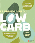 Grand livre du low carb (Le)